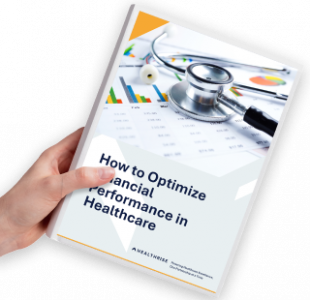 How to Optimize Financial Performance in Healthcare: Proven Strategies ...